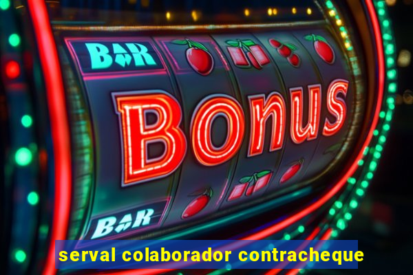 serval colaborador contracheque